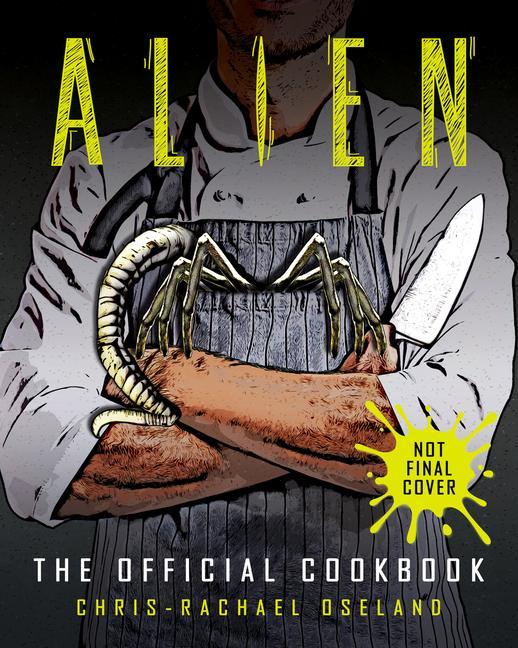 Könyv Alien: The Official Cookbook 