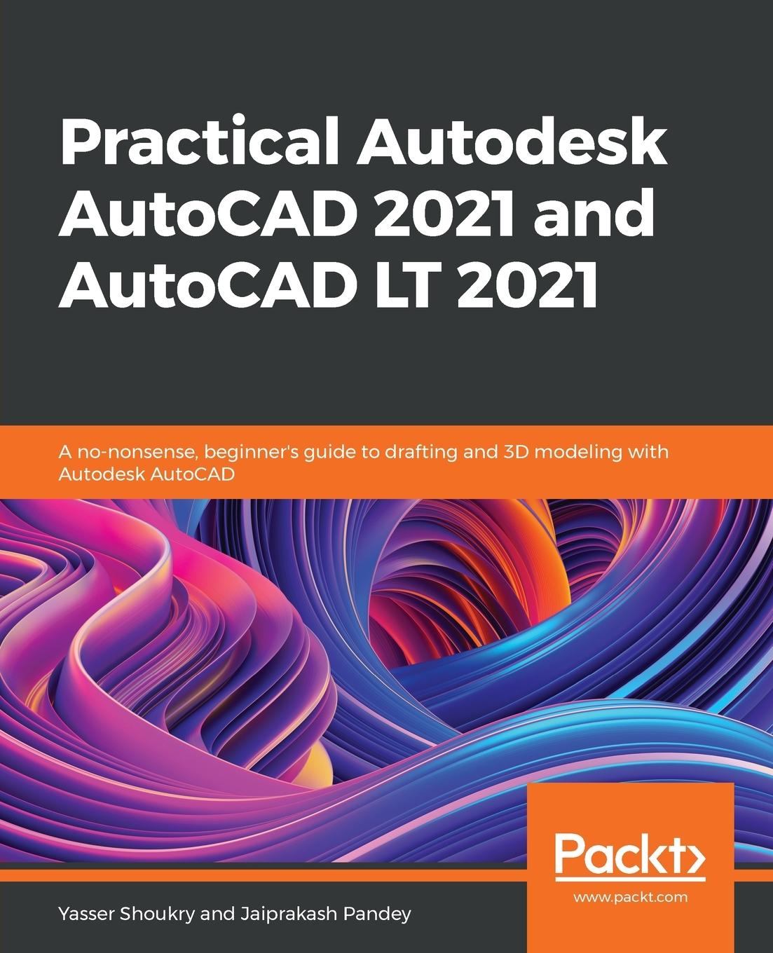 Kniha Practical Autodesk AutoCAD 2021 and AutoCAD LT 2021 Jaiprakash Pandey