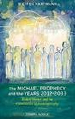 Könyv Michael Prophecy and the Years 2012-2033 B. Hindes