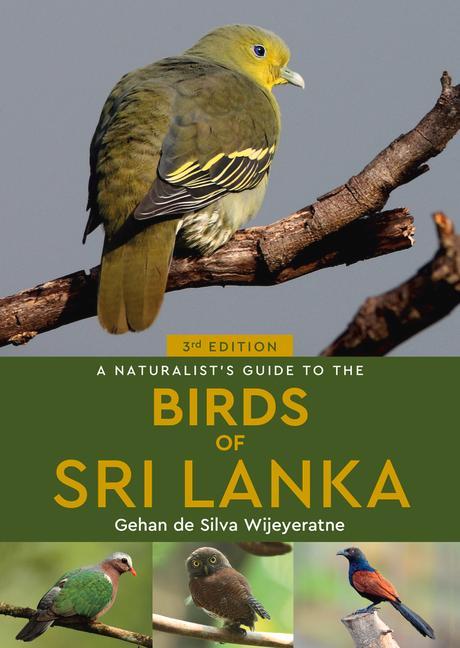 Book Naturalist's Guide to the Birds of Sri Lanka (3rd edition) Gehan de Silva Wijeyeratne