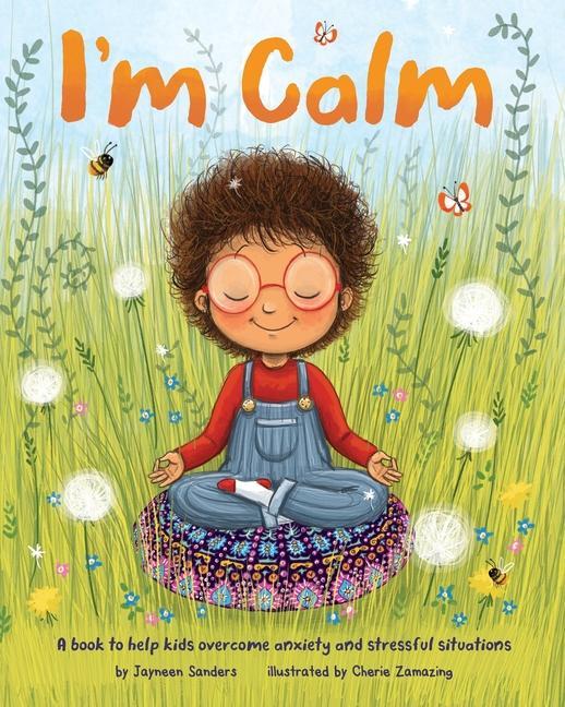Kniha I'M CALM: A BOOK TO HELP KIDS OVERCOME A JAYNEEN SANDERS