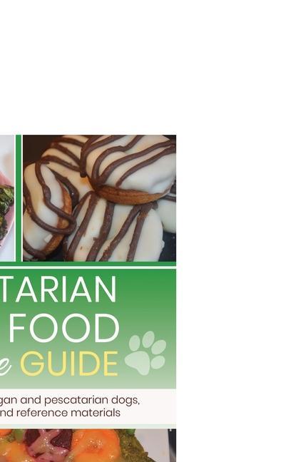 Könyv Vegetarian dog food recipe guide: Includes meals for vegan dogs 