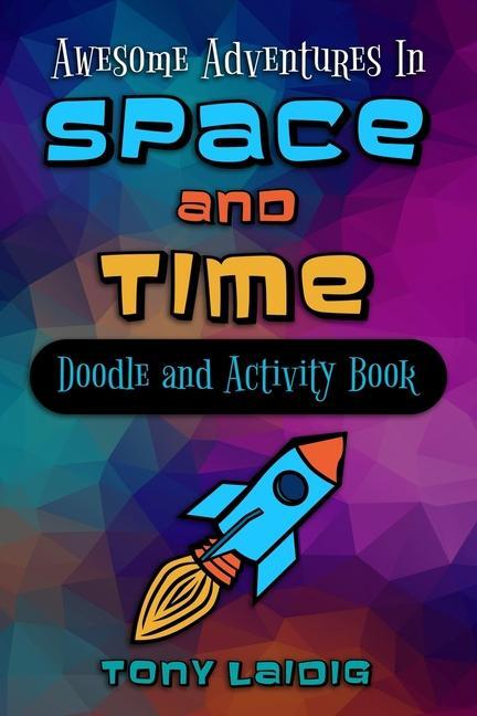 Knjiga Awesome Adventures in Space and Time (Doodle & Activity Book) 