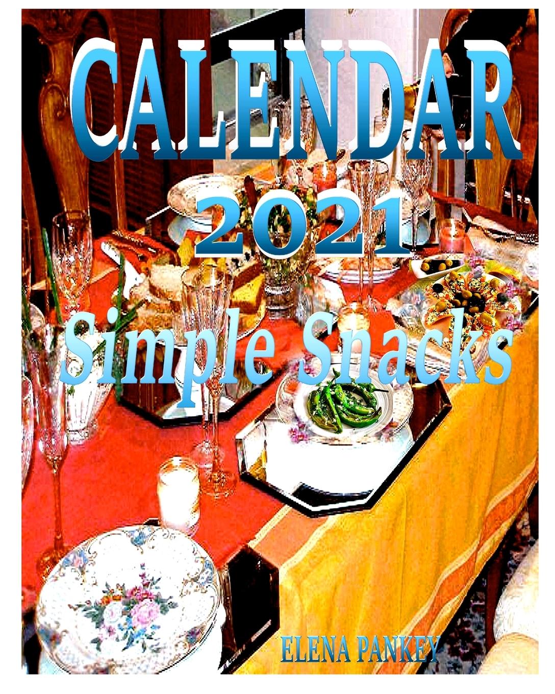 Kniha Calendar 2021. Simple Snacks Elena Bulat