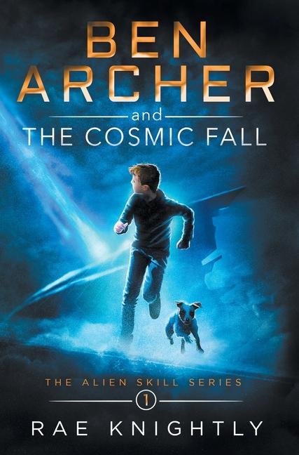 Carte Ben Archer and the Cosmic Fall (The Alien Skill Series, Book 1) 
