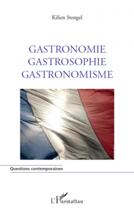 Kniha Gastronomie Gastrosophie Gastronomisme 