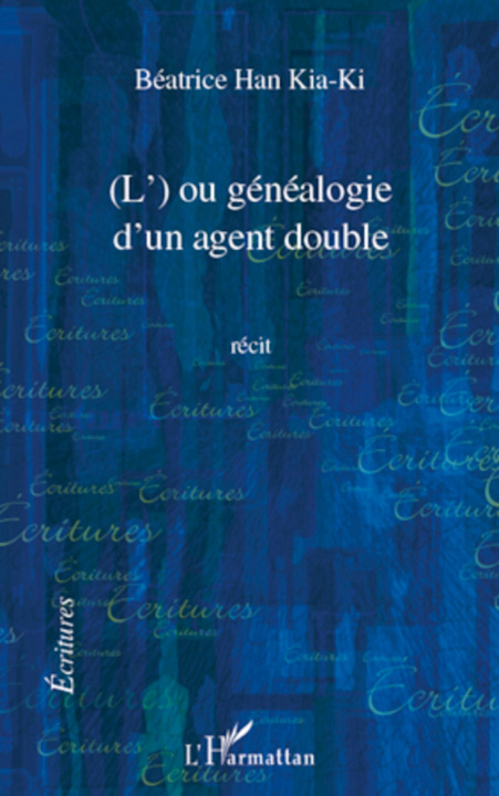 Könyv L' OU GENEALOGIE D'UN AGENT DOUBLE   RECIT 