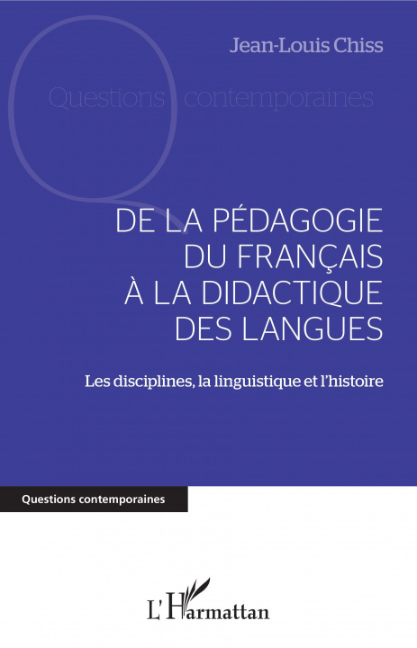 Könyv DE LA PÉDAGOGIE DU FRANCAIS ? LA DIDACTIQUE DES LANGUES 