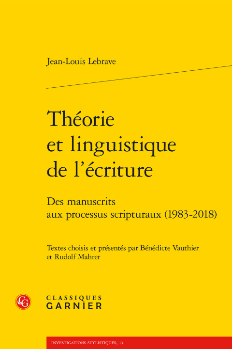 Książka Theorie Et Linguistique de l'Ecriture: Des Manuscrits Aux Processus Scripturaux (1983-2018) Rudolf Mahrer