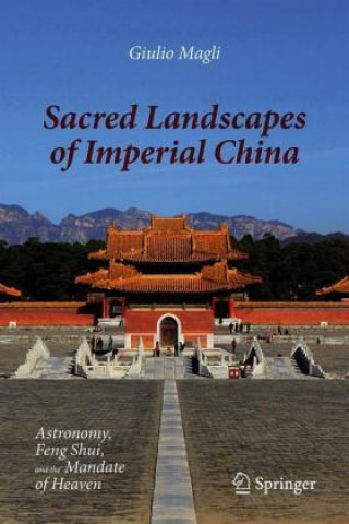 Kniha Sacred Landscapes of Imperial China Giulio Magli