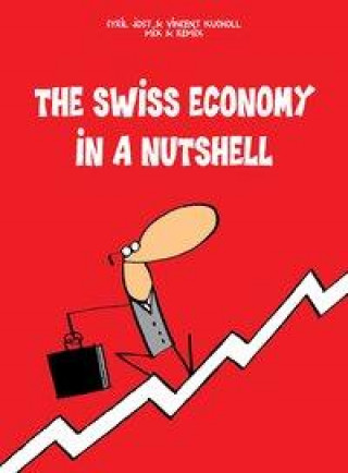 Könyv The Swiss Economy in a Nutshell Vincent Kucholl