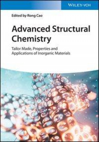 Książka Advanced Structural Chemistry - Tailoring, Properties of Inorganic Materials and their Applications 