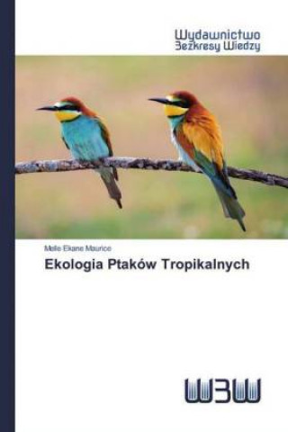 Könyv Ekologia Ptakow Tropikalnych 