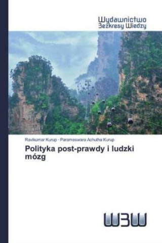 Kniha Polityka post-prawdy i ludzki mozg Parameswara Achutha Kurup