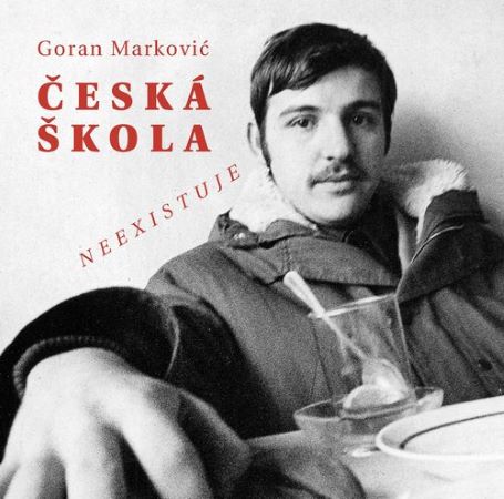 Knjiga Česká škola neexistuje Goran Marković