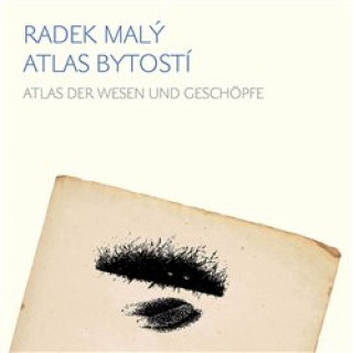 Kniha Atlas bytostí / Atlas der wesen und geschöpfe Radek Malý