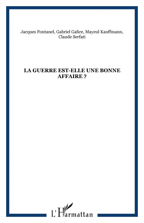 Knjiga La guerre est-elle une bonne affaire ? Claude Serfati