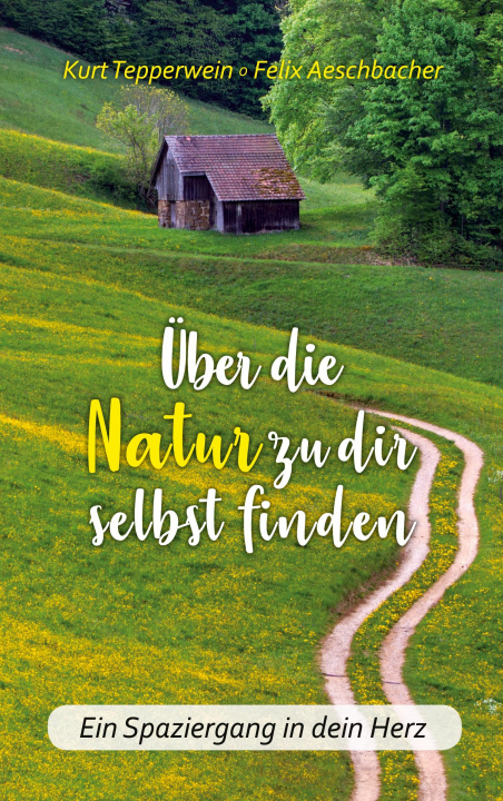 Kniha UEber die Natur zu dir selbst finden Kurt Tepperwein