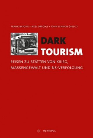 Kniha Dark Tourism Axel Drecoll