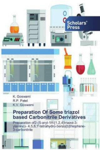 Knjiga Preparation Of Some triazol based Carbonitrile Derivatives R. P. Patel