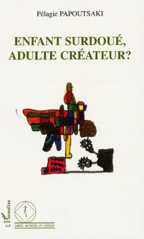 Knjiga Enfant surdoué, adulte créateur? 