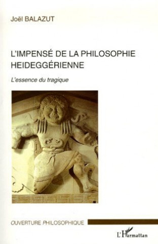 Knjiga L'impensé de la philosophie heideggérienne Balazut