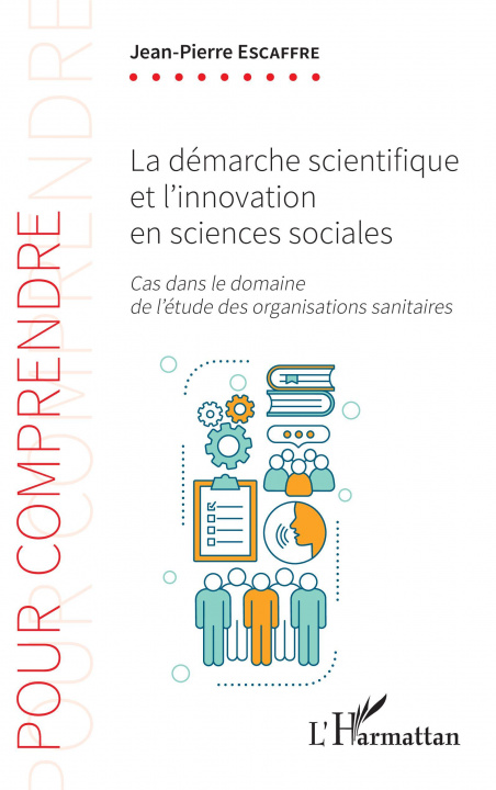 Kniha La démarche scientifique et l'innovation en sciences sociales 