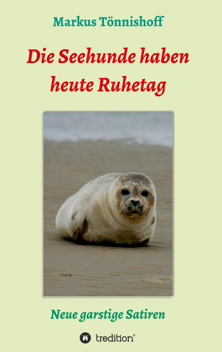 Knjiga Die Seehunde haben heute Ruhetag Markus Tönnishoff
