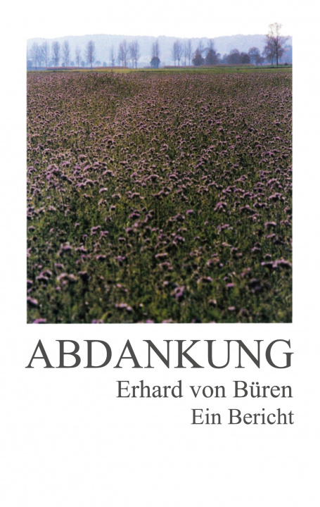 Knjiga Abdankung: Ein Bericht Erhard Von Büren