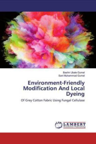 Knjiga Environment-Friendly Modification And Local Dyeing Sani Muhammad Gumel