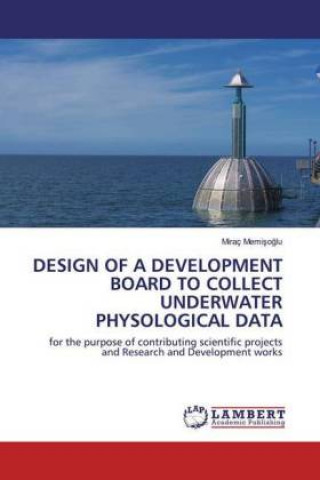 Knjiga Design of a Development Board to Collect Underwater Physological Data 