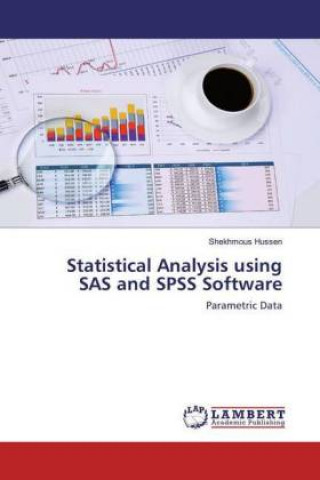 Knjiga Statistical Analysis using SAS and SPSS Software Shekhmous Hussen