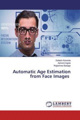 Buch Automatic Age Estimation from Face Images Ashwini Ingole