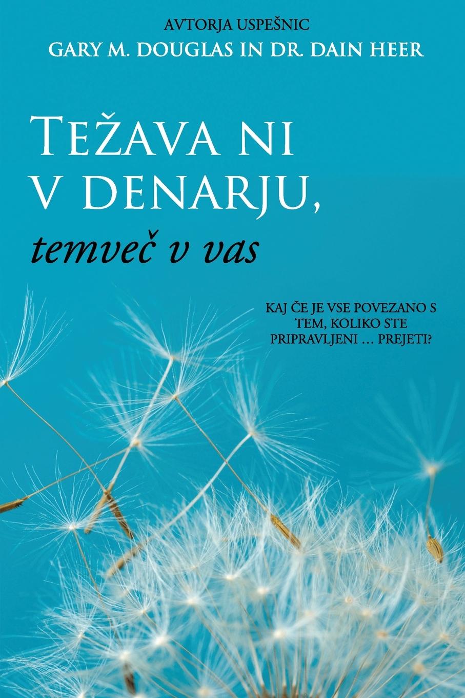 Kniha Tezava ni v denarju, temve&#269; v vas (Slovenian) Dain Heer