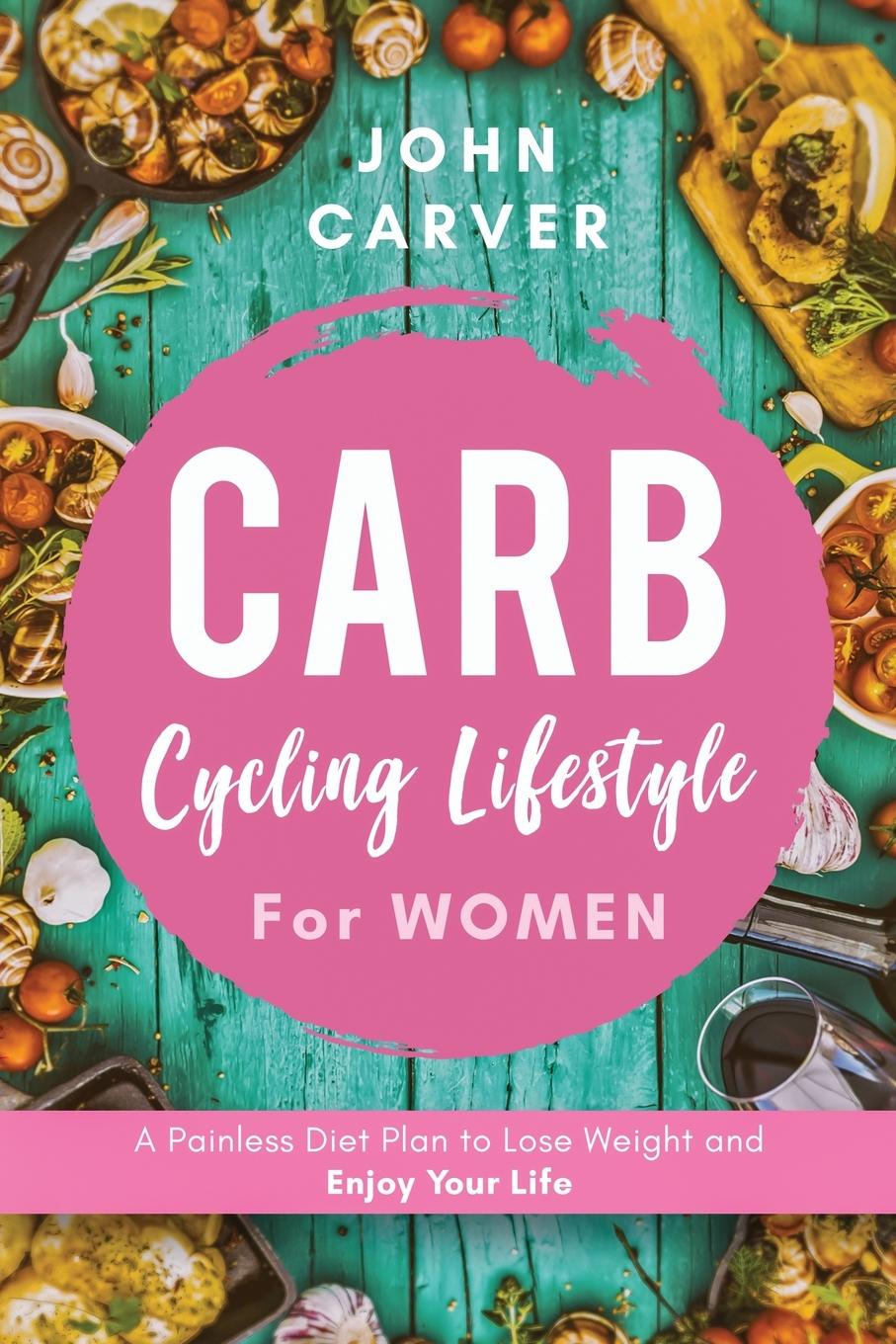 Könyv Carb Cycling Lifestyle for Women 