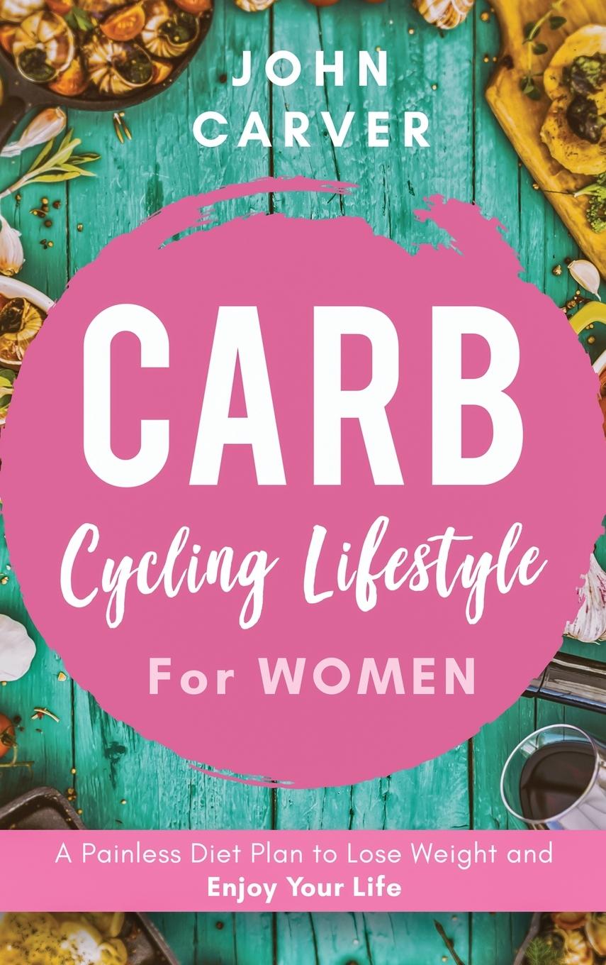 Könyv Carb Cycling Lifestyle for Women 