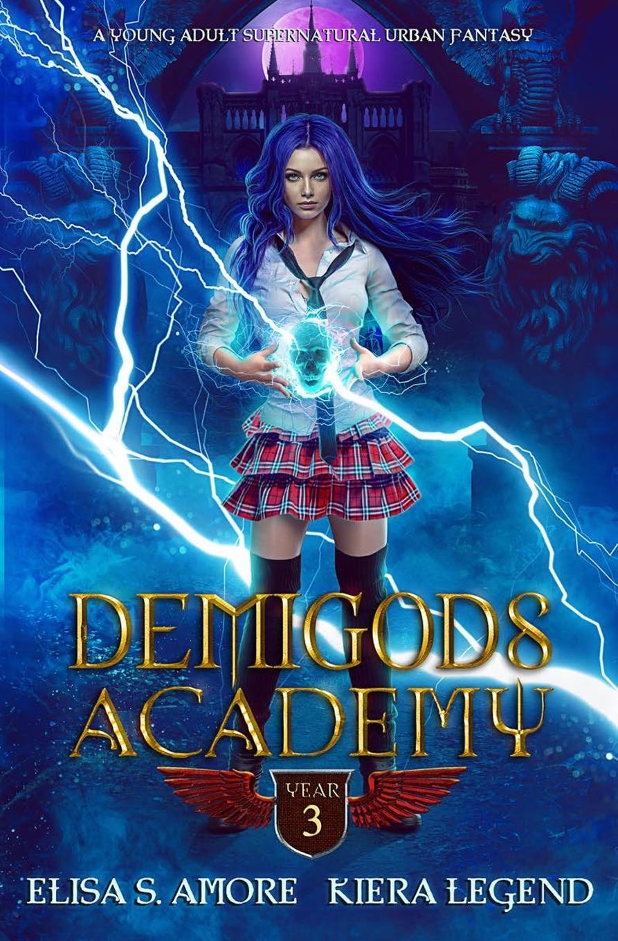 Kniha Demigods Academy - Year Three (Young Adult Supernatural Urban Fantasy) Kiera Legend