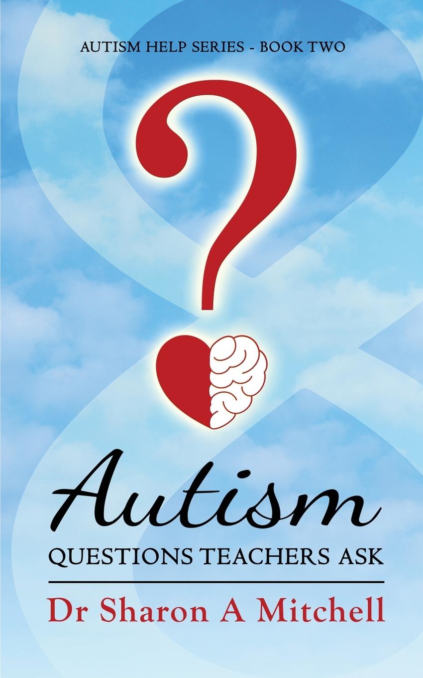 Livre Autism Questions Teachers Ask Sharon A. Mitchell