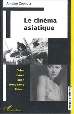 Knjiga Le cinéma asiatique Coppola