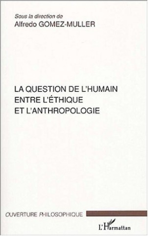 Książka La question de l'humain entre l'éthique et l'anthropologie Fred Poche