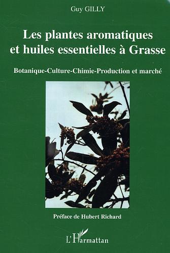 Könyv Les plantes aromatiques et huiles essentielles ? Grasse 