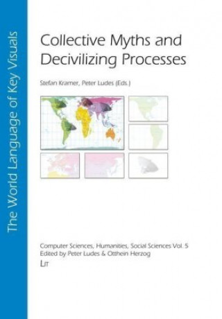 Boek Collective Myths and Decivilizing Processes Peter Ludes