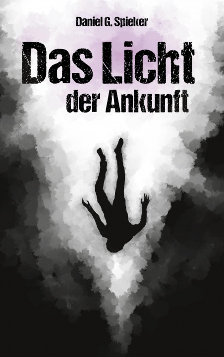 Buch Licht der Ankunft Daniel Spieker