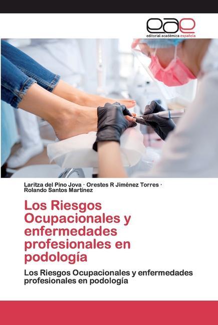 Книга Riesgos Ocupacionales y enfermedades profesionales en podologia Orestes R Jiménez Torres