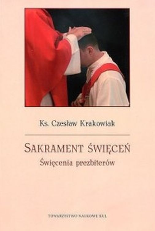 Kniha Sakrament święceń Święcenia prezbiterów Krakowiak Czesław