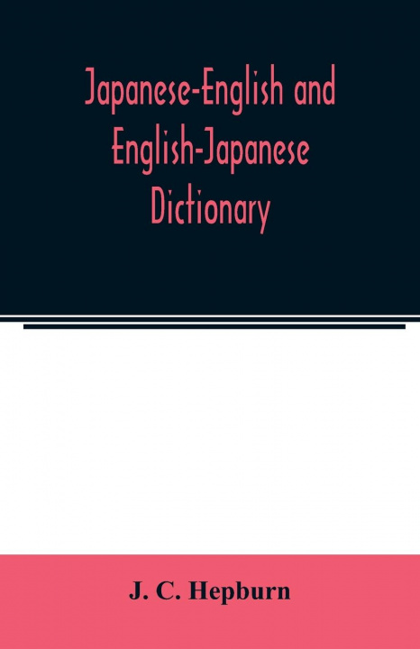 Könyv Japanese-English and English-Japanese dictionary 