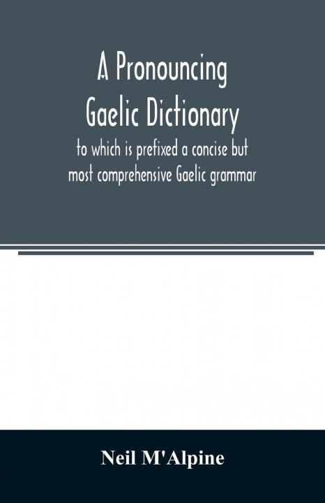 Knjiga pronouncing Gaelic dictionary Neil M'Alpine