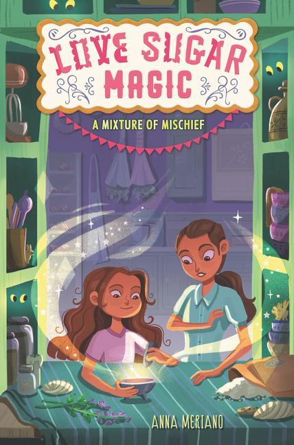 Kniha Love Sugar Magic: A Mixture of Mischief Mirelle Ortega
