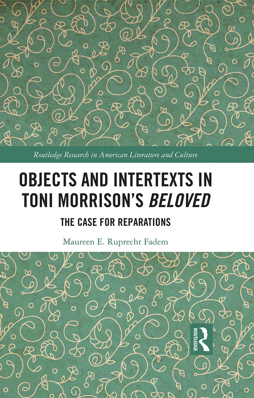 Knjiga Objects and Intertexts in Toni Morrison's Beloved Maureen E. Ruprecht Fadem