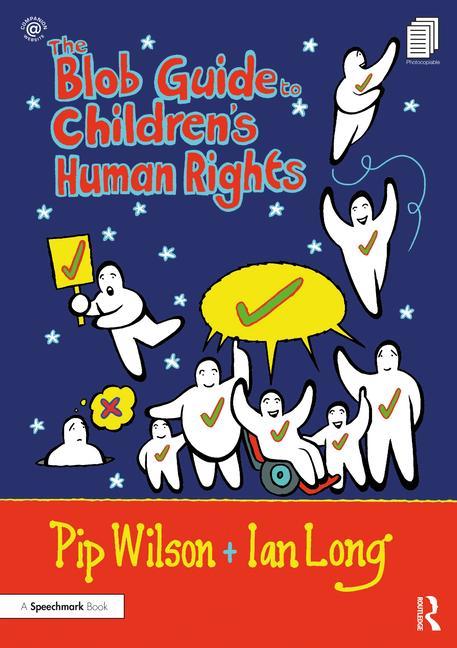 Kniha Blob Guide to Children's Human Rights Pip Wilson